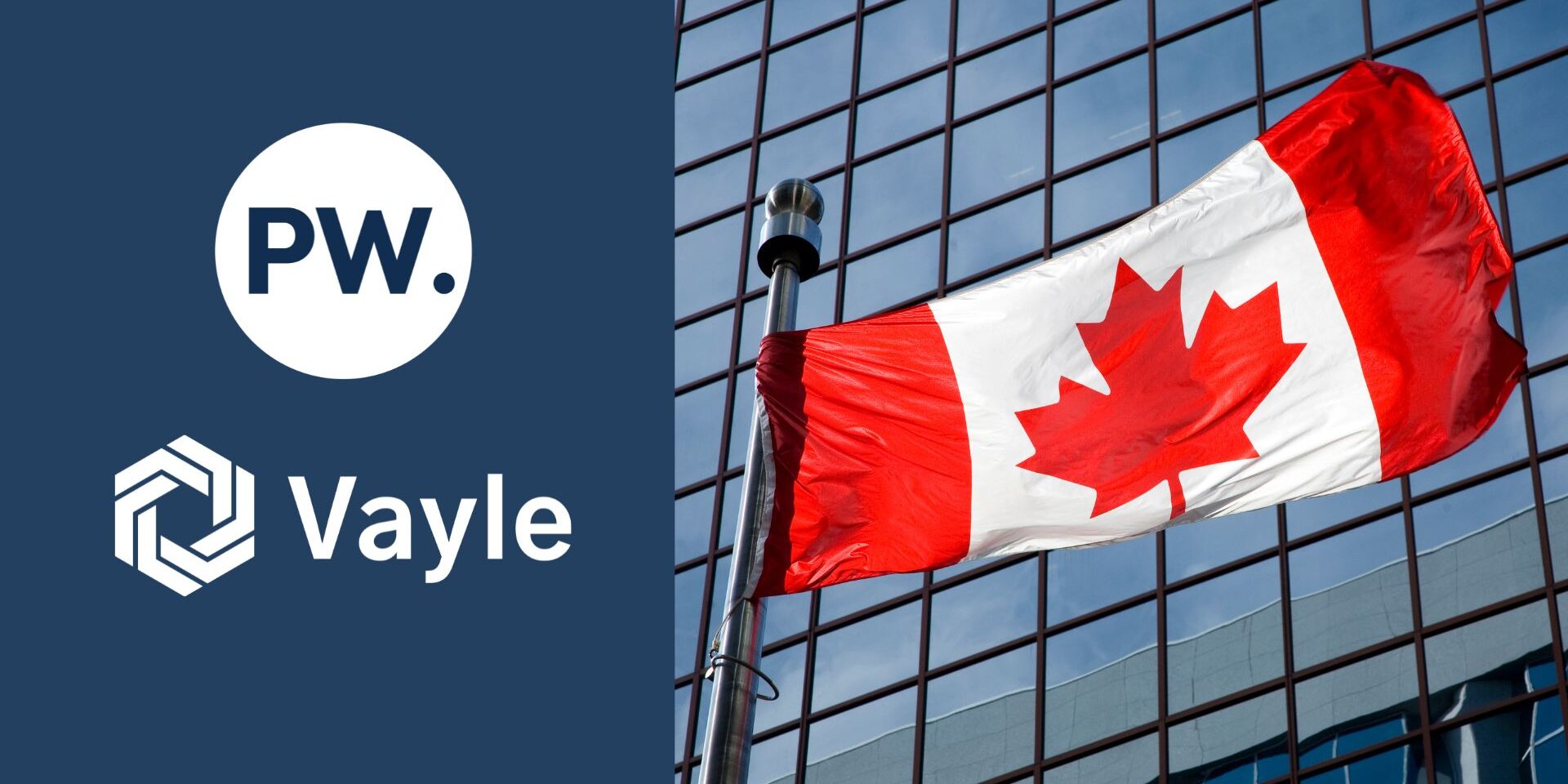 PrivacyWorks Partners with Vayle Canadian flag waiving in front of a glass building. PrivacyWorks and Vayle logos are showcased on the left side in a contrasted frame.